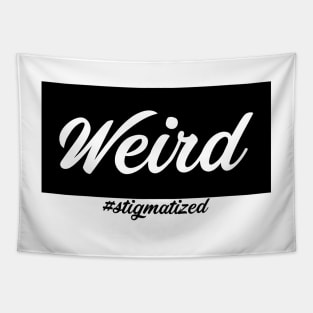 Weird - Stigmatized Tapestry