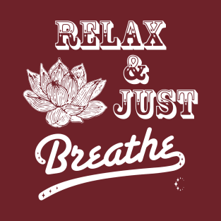 Relax & Just Breath | Lotus | White T-Shirt