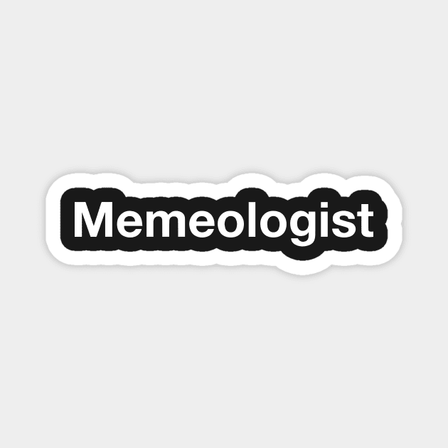 Memeologist Magnet by Fyremageddon