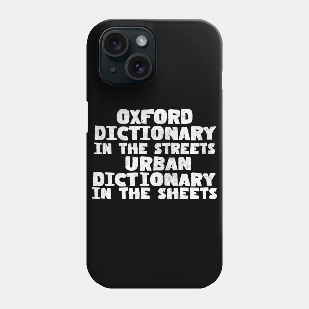 Oxford Dictionary In The Streets / Urban Dictionary In The Sheets Phone Case by DankFutura