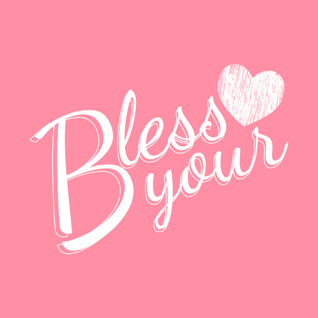 Bless Your Heart by Relaxed Creative