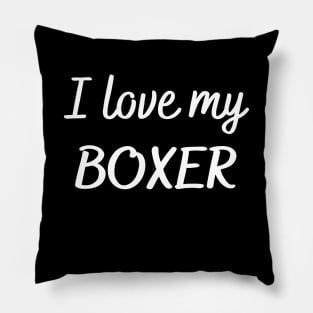 I love my boxer Pillow