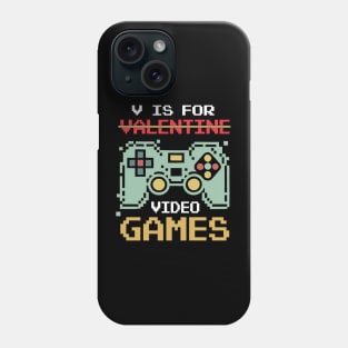 V Is For Video Games Funny Valentines Day Gamer Phone Case