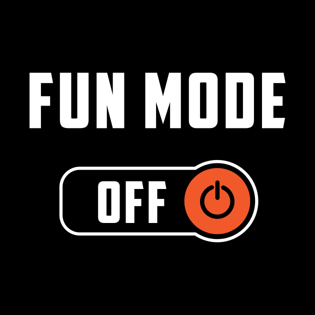 Fun Mode by NobleTeeShop