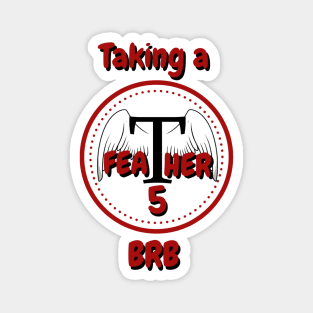 Feather26 - Take a break Magnet