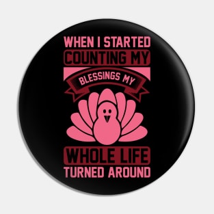 When I Started Counting My Blessings, My Whole Life Turned Around T Shirt For Women Men Pin