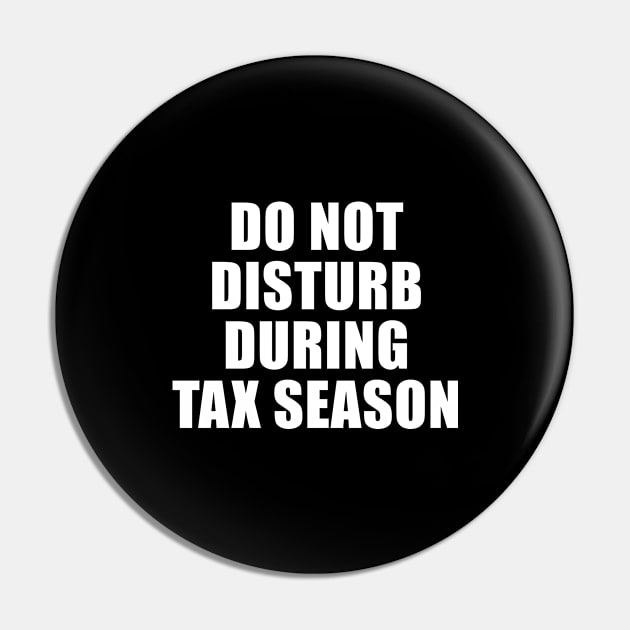 Do Not Disturb During Tax Season Pin by sewwani