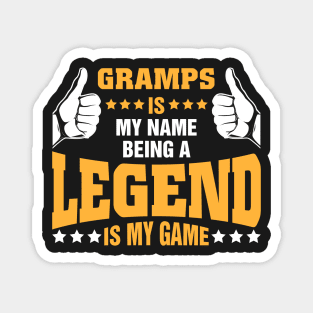 Gramps is my name BEING Legend is my game Magnet