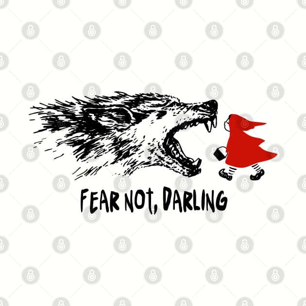 Fear Not Darling - Girl Power - Little Red Riding Hood by DesIndie