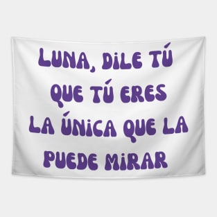 Luna, dile tu que tu eres la unica que la puede mirar  Peso Pluma Tapestry