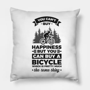 You can't buy happiness but you can buy a bicycle - Simple Black and White Cycling Quotes Sayings Funny Meme Sarcastic Satire Hilarious Cycling Quotes Sayings Pillow