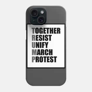 Together, Resist, Unify, March, Protest Phone Case