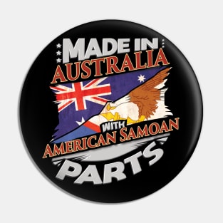 Made In Australia With Australian Samoan Parts - Gift for Australian Samoan From Australian Samoa Pin