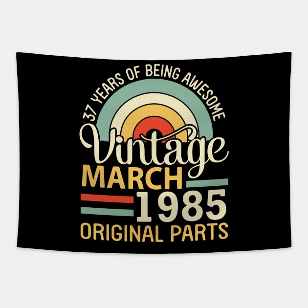 37 Years Being Awesome Vintage In March 1985 Original Parts Tapestry by DainaMotteut