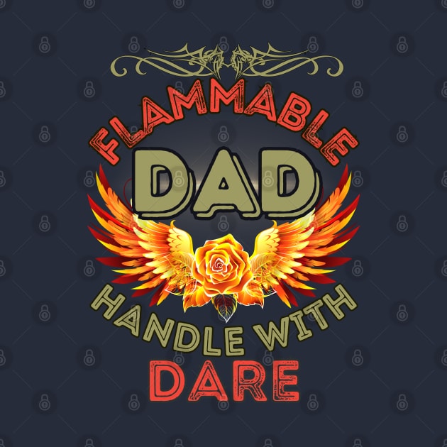 Flammable Dad - Dad Birthday by SEIKA by FP