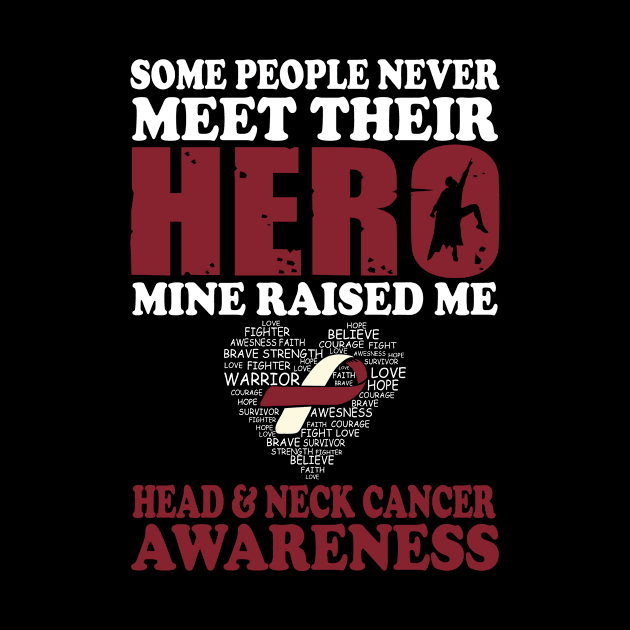 Hero Mine Raised Me Head & Neck Cancer Awareness by mateobarkley67