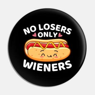 No Losers Only Wieners Funny Kawaii Cute Hot Dog Pun Pin