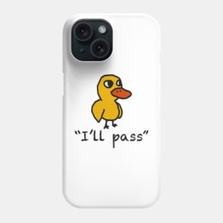 I’ll pass yellow duck Phone Case