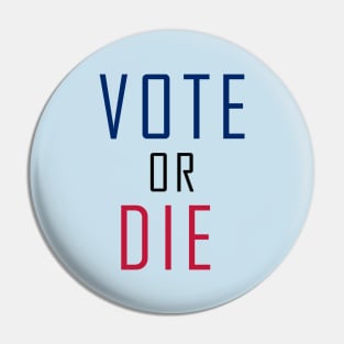 Vote Or Die Pin