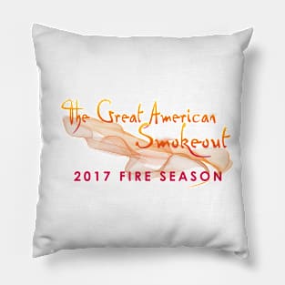 Fire Season 2017 Great American Smokeout Pillow