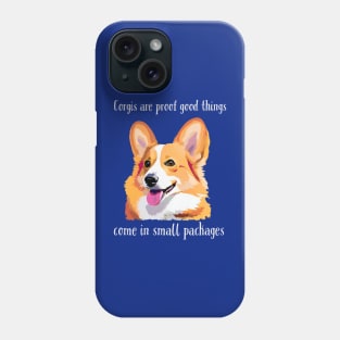 Corgis are good things Phone Case