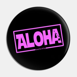 Aloha Hawai'i Nei (pink) by Hawaii Nei All Day Pin