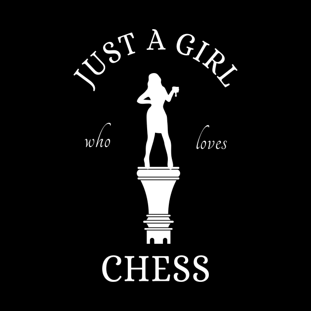 Just A Girl Who Loves Chess by Dogefellas