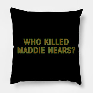 Who Killed Maddie Nears? Pillow