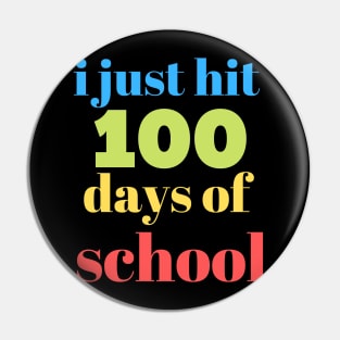 I JUST HIT 100 DAYS OF SCHOOL Pin