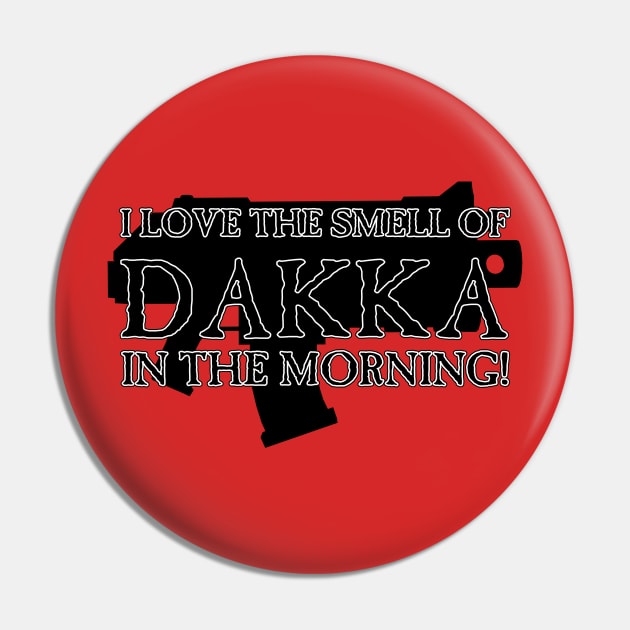 I Love the Smell of DAKKA in the Morning! Pin by SimonBreeze