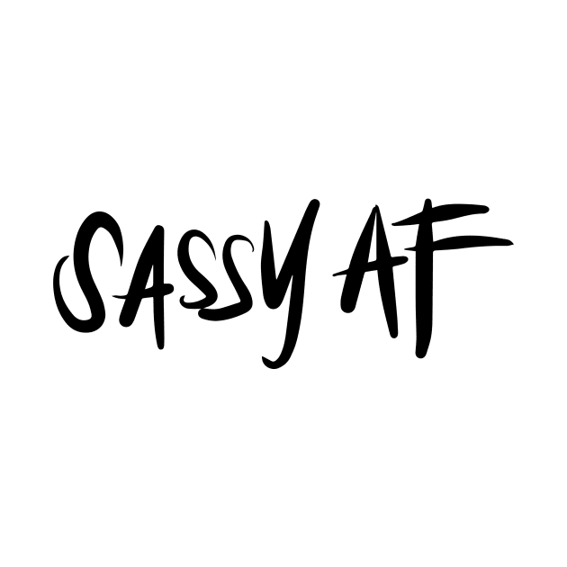 Sassy AF by TheGypsyGoddess