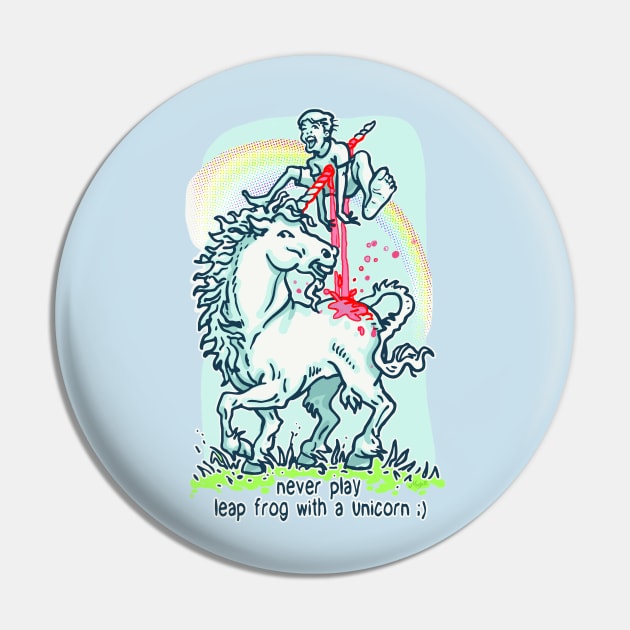 Never Leap Frog A Unicorn Pin by Mudge