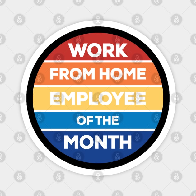 Work from Home Employee of the Month Magnet by Venus Complete