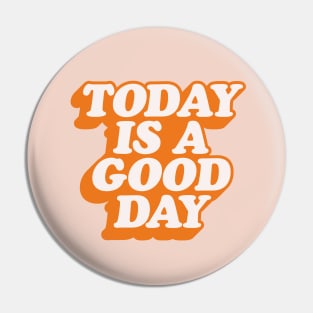 Today is a Good Day in Orange and Peach Fuzz Pin