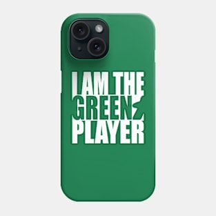 I am the Green Player Phone Case