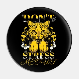 Don't Stress Meowt Pin