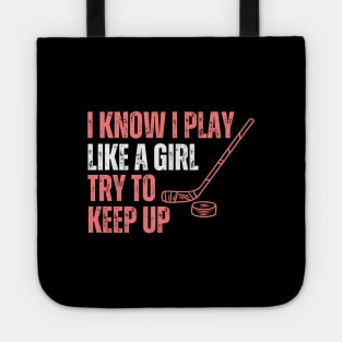 I Konw I Play Like A Girl Hockey Tote