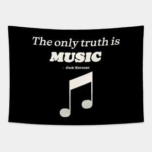 The only truth is music - Jack Kerouac - musical note Tapestry