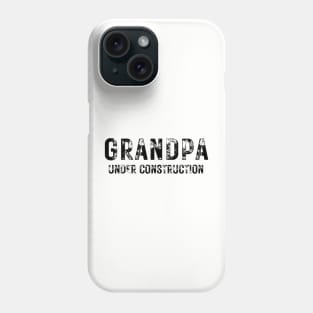 Grandpa Under Construction Phone Case