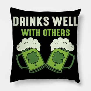 Drinks well with others - st Patrick's day Pillow