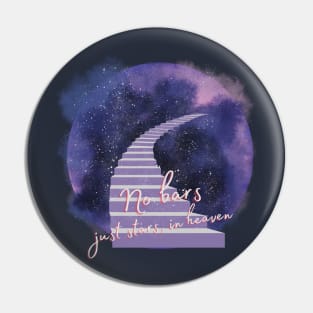 No bars, just stars, in heaven Pin