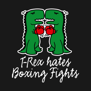Funny T-Rex hates boxing fights boxing match trex T-Shirt