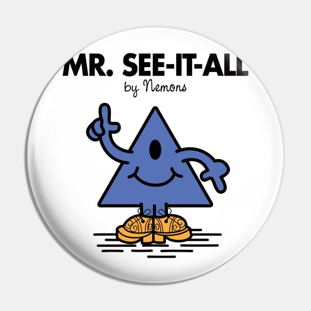 Mr. See-It-All Pin by Nemons