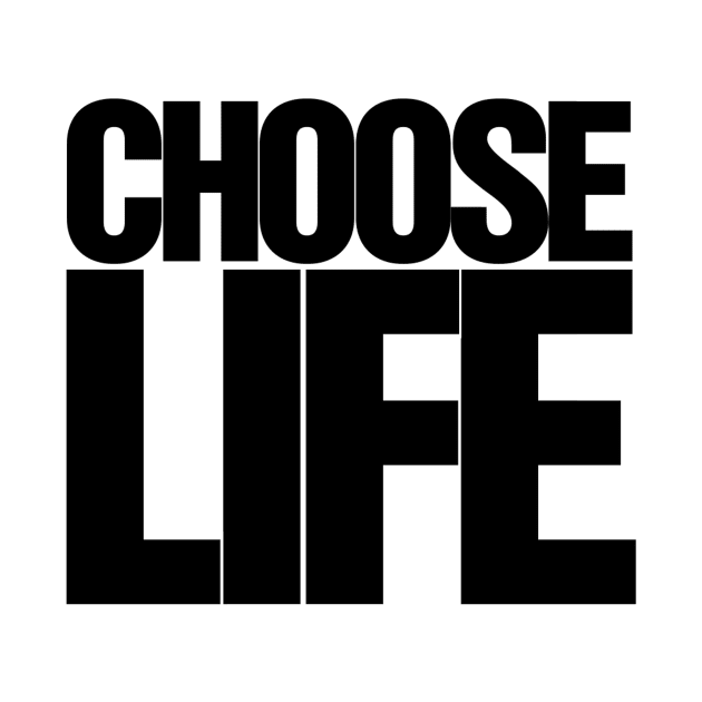 Choose Life by DutchByBirth