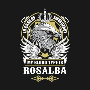 Rosalba Name T Shirt - In Case Of Emergency My Blood Type Is Rosalba Gift Item T-Shirt