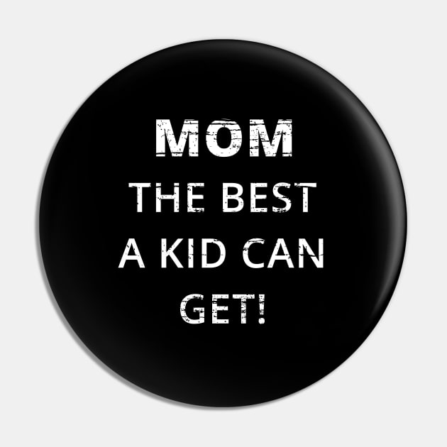 MOM THE BEST A KID CAN GET GIFT FOR MOM ON MOTHERS DAY, BIRTHDAY, CHRISTMAS Pin by Chameleon Living