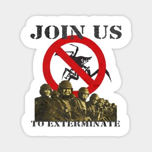 Join Us To Exterminate Starship Troopers Magnet