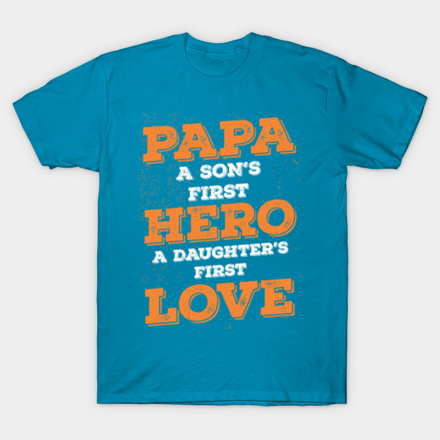 Papa Hero Love - Father - T-Shirt | TeePublic UK