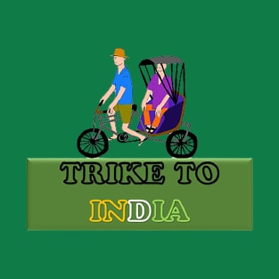 Trike to India - Three - Wheeled Cycle T-Shirt
