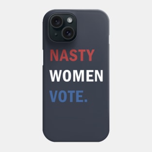 Nasty Women Vote Phone Case